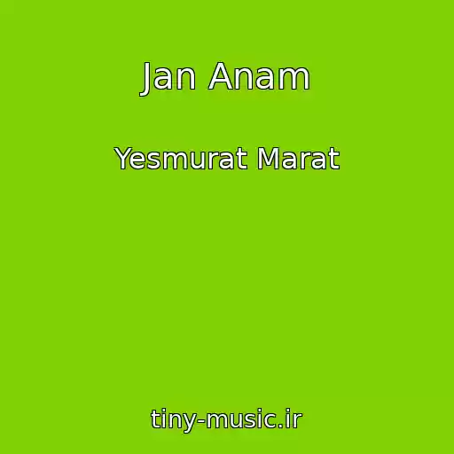 کاور آهنگ Jan Anam از Yesmurat Marat