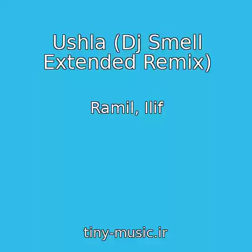 کاور آهنگ Ushla (Dj Smell Extended Remix) از Ramil, Ilif