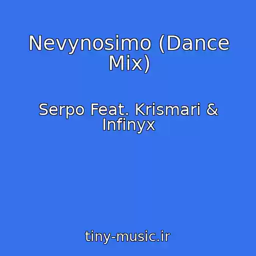 کاور آهنگ Nevynosimo (Dance Mix) از Serpo Feat. Krismari & Infinyx