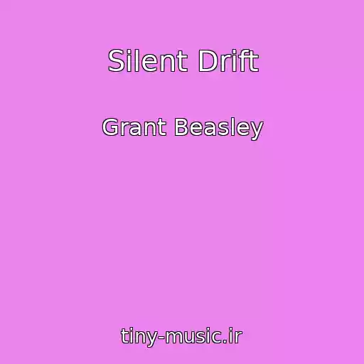 کاور آهنگ Silent Drift از Grant Beasley