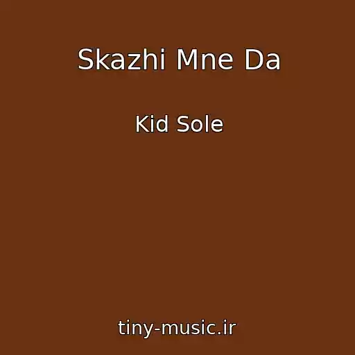 کاور آهنگ Skazhi Mne Da از Kid Sole