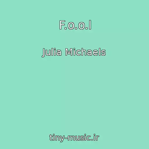 کاور آهنگ F.o.o.l از Julia Michaels
