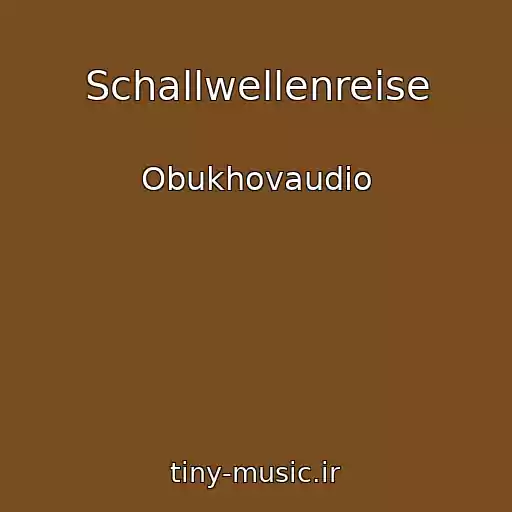 کاور آهنگ Schallwellenreise از Obukhovaudio