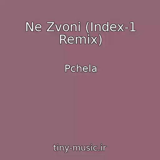 کاور آهنگ Ne Zvoni (Index-1 Remix) از Pchela