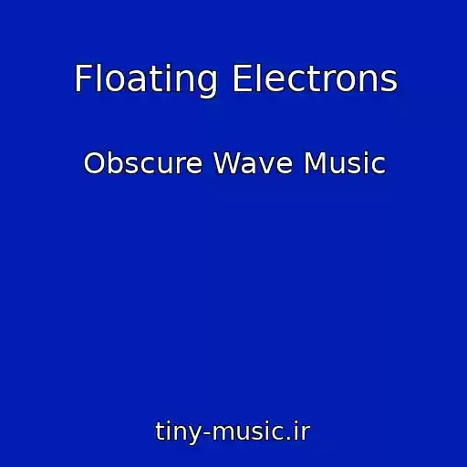 کاور آهنگ Floating Electrons از Obscure Wave Music