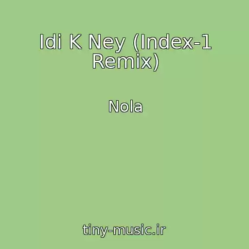 کاور آهنگ Idi K Ney (Index-1 Remix) از Nola