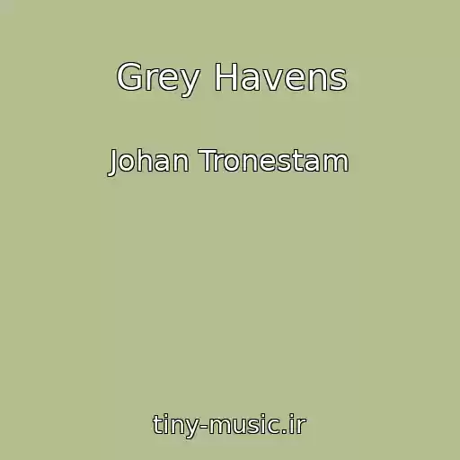 کاور آهنگ Grey Havens از Johan Tronestam