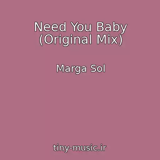 کاور آهنگ Need You Baby (Original Mix) از Marga Sol