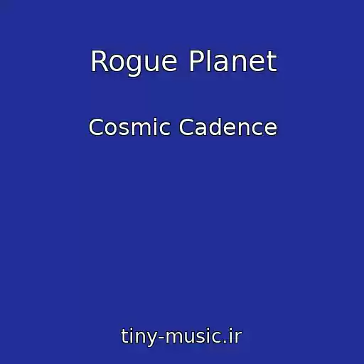 کاور آهنگ Rogue Planet از Cosmic Cadence