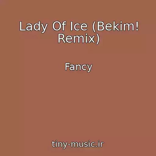 کاور آهنگ Lady Of Ice (Bekim! Remix) از Fancy