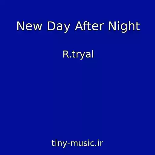 کاور آهنگ New Day After Night از R.tryal