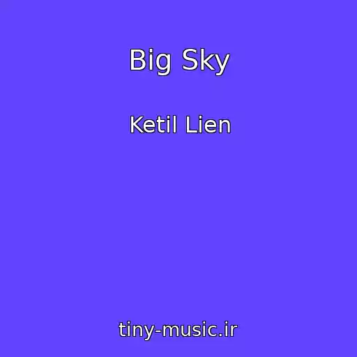 کاور آهنگ Big Sky از Ketil Lien
