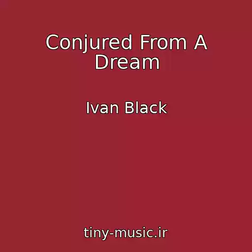 کاور آهنگ Conjured From A Dream از Ivan Black