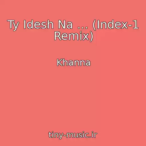 کاور آهنگ Ty Idesh Na … (Index-1 Remix) از Khanna