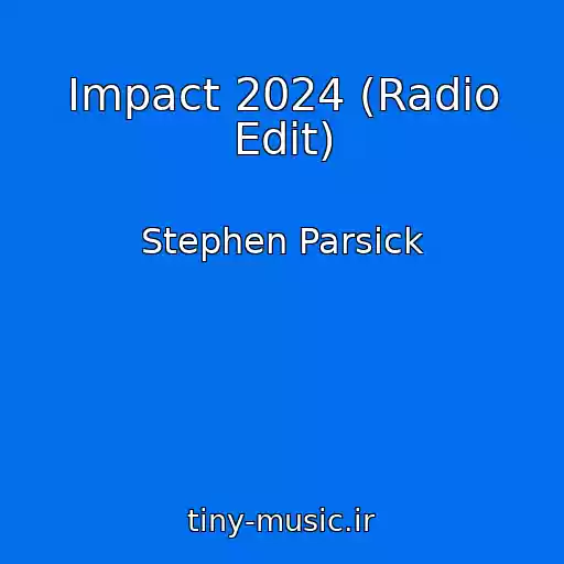 کاور آهنگ Impact 2024 (Radio Edit) از Stephen Parsick