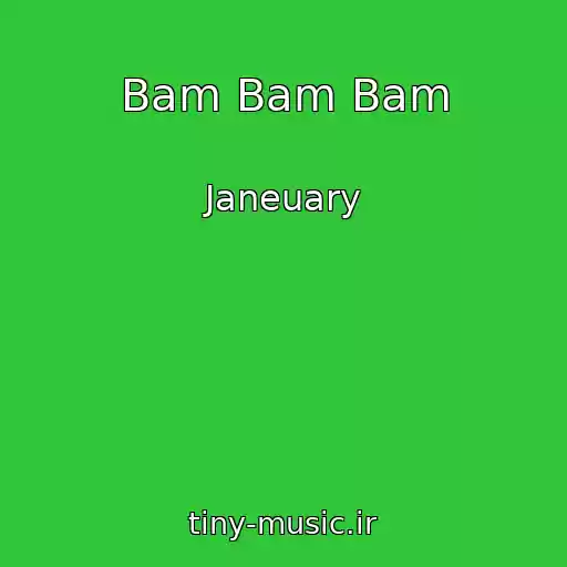 کاور آهنگ Bam Bam Bam از Janeuary