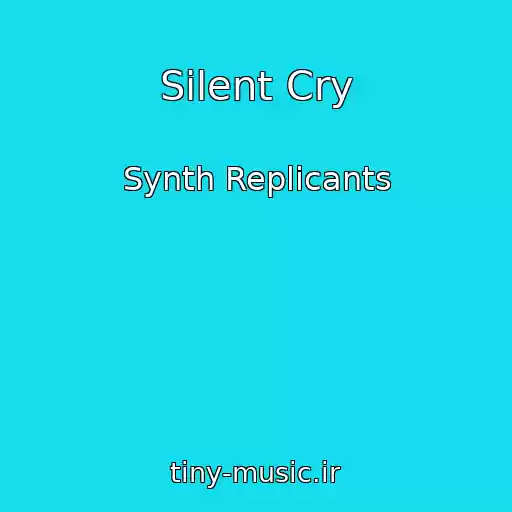 کاور آهنگ Silent Cry از Synth Replicants