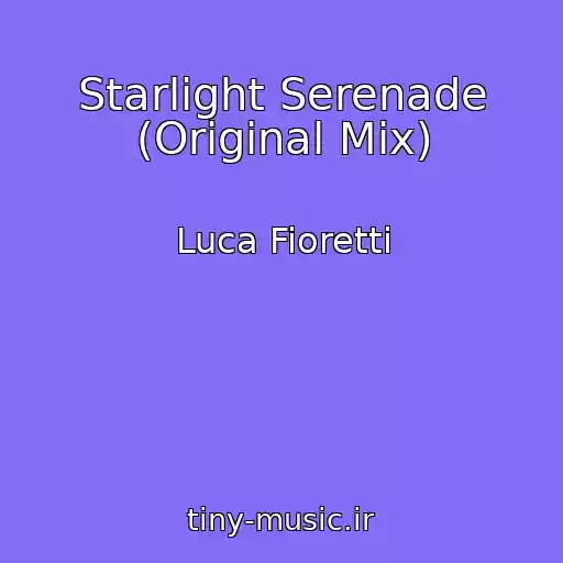 کاور آهنگ Starlight Serenade (Original Mix) از Luca Fioretti