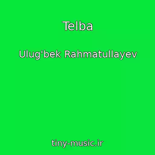 کاور آهنگ Telba از Ulug'bek Rahmatullayev