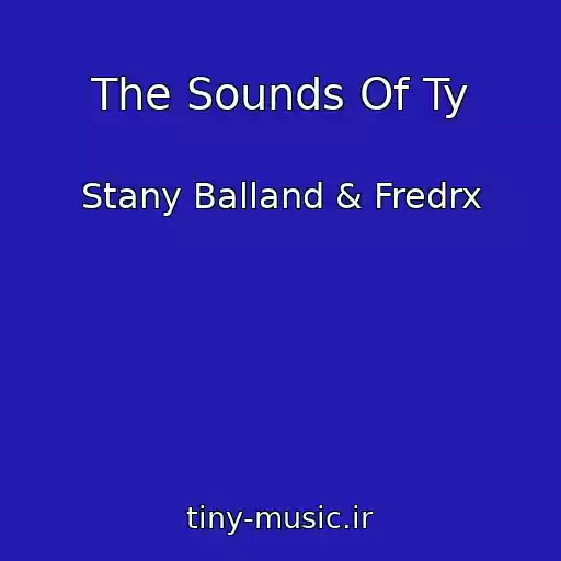 کاور آهنگ The Sounds Of Ty از Stany Balland & Fredrx