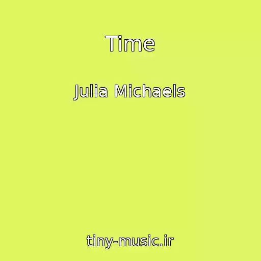 کاور آهنگ Time از Julia Michaels