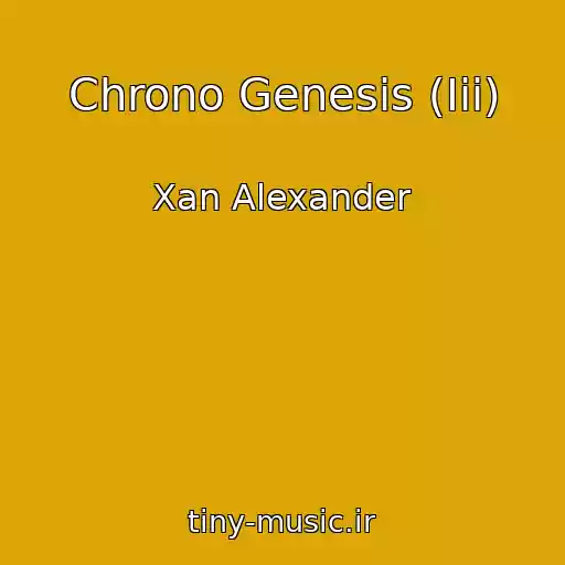 کاور آهنگ Chrono Genesis (Iii) از Xan Alexander