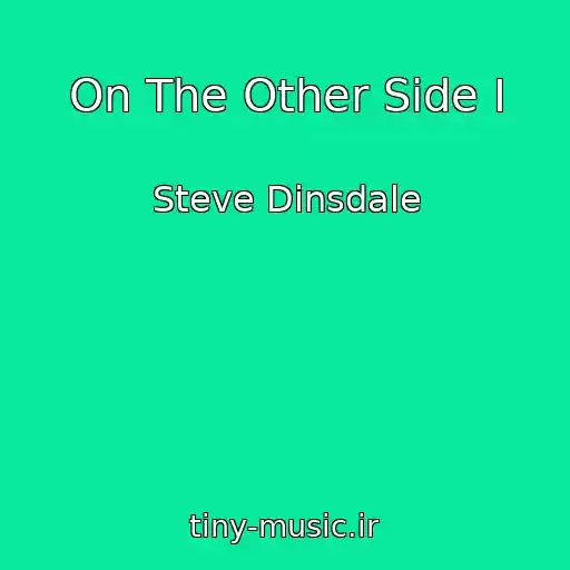 کاور آهنگ On The Other Side I از Steve Dinsdale