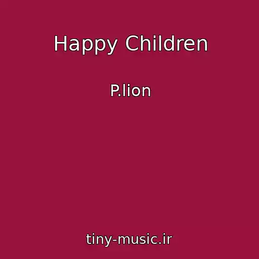 کاور آهنگ Happy Children از P.lion