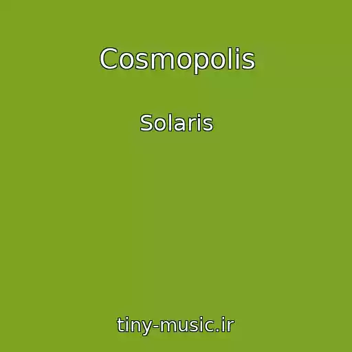 کاور آهنگ Cosmopolis از Solaris