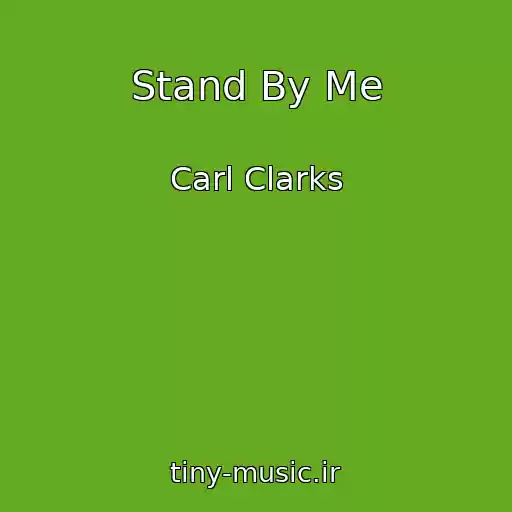 کاور آهنگ Stand By Me از Carl Clarks