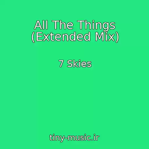 کاور آهنگ All The Things (Extended Mix) از 7 Skies