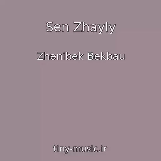 کاور آهنگ Sen Zhayly از Zhәnіbek Bekbau