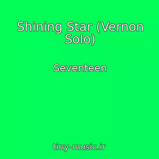کاور آهنگ Shining Star (Vernon Solo) از Seventeen