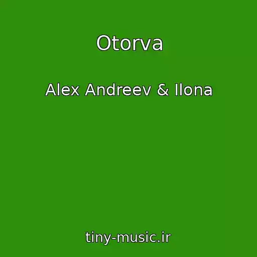 کاور آهنگ Otorva از Alex Andreev & Ilona