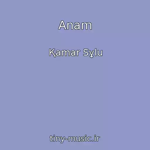 کاور آهنگ Anam از Қamar Sұlu