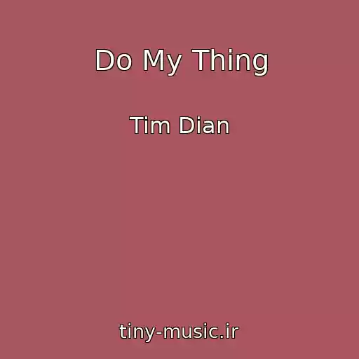 کاور آهنگ Do My Thing از Tim Dian