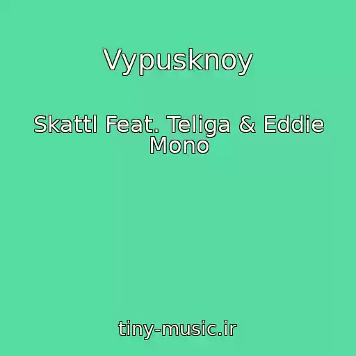 کاور آهنگ Vypusknoy از Skattl Feat. Teliga & Eddie Mono