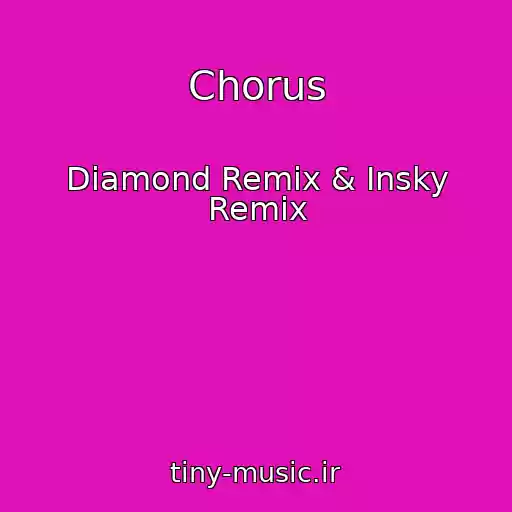 کاور آهنگ Chorus از Diamond Remix & Insky Remix
