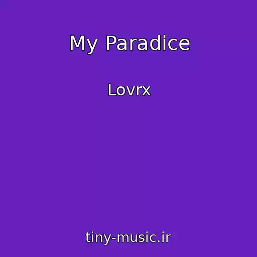 کاور آهنگ My Paradice از Lovrx