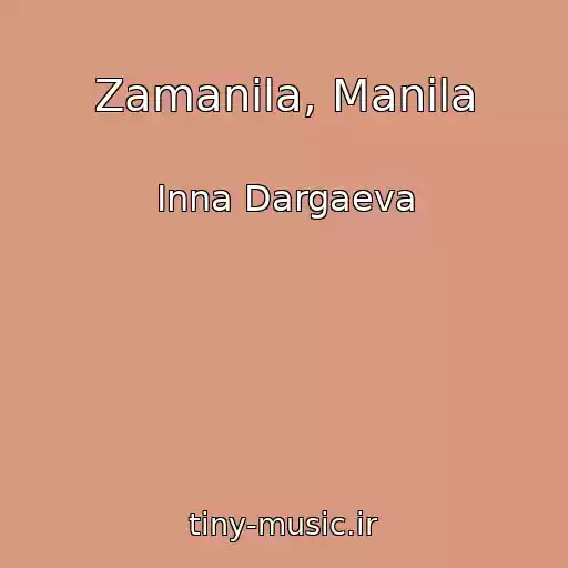کاور آهنگ Zamanila, Manila از Inna Dargaeva