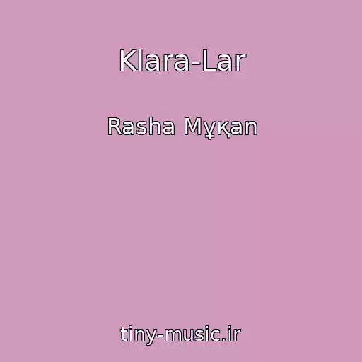 کاور آهنگ Klara-Lar از Rasha Mұқan