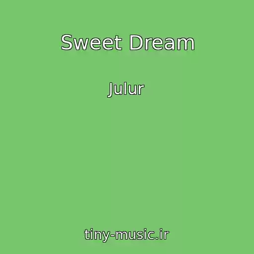 کاور آهنگ Sweet Dream از Julur
