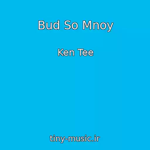 کاور آهنگ Bud So Mnoy از Ken Tee