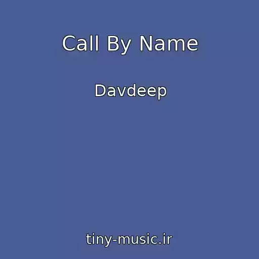 کاور آهنگ Call By Name از Davdeep