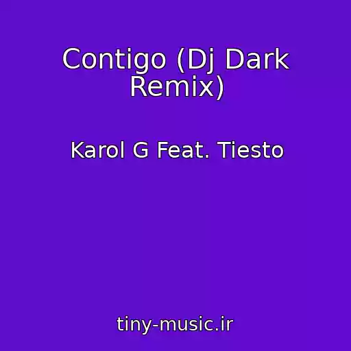 کاور آهنگ Contigo (Dj Dark Remix) از Karol G Feat. Tiesto