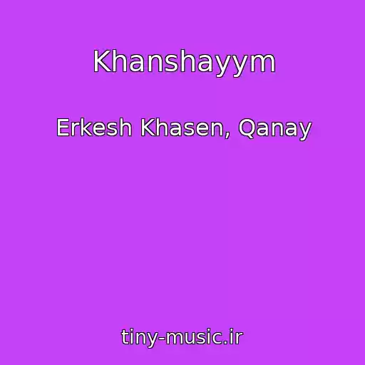 کاور آهنگ Khanshayym از Erkesh Khasen, Qanay