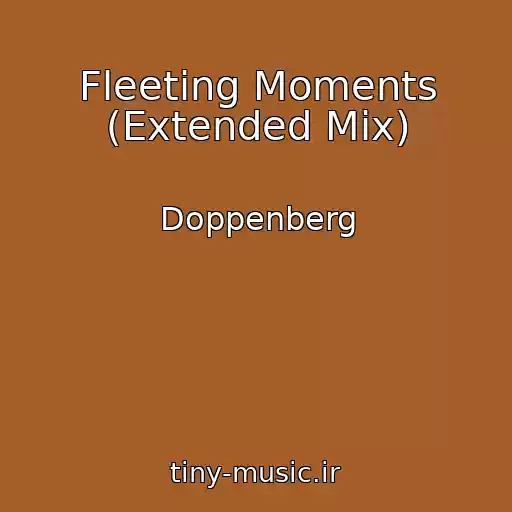 کاور آهنگ Fleeting Moments (Extended Mix) از Doppenberg
