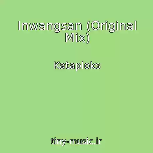 کاور آهنگ Inwangsan (Original Mix) از Kataploks