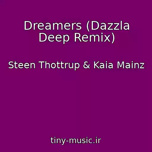 کاور آهنگ Dreamers (Dazzla Deep Remix) از Steen Thottrup & Kaia Mainz