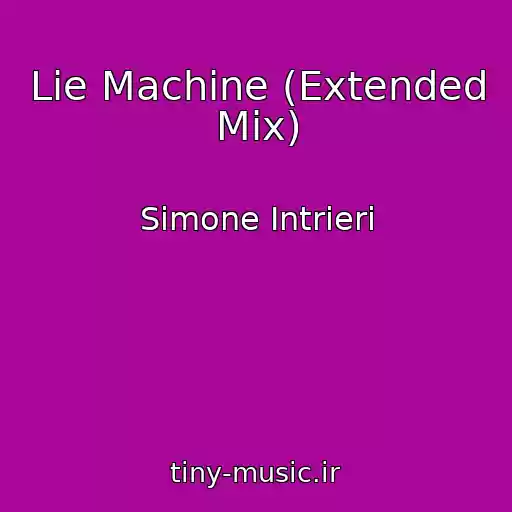 کاور آهنگ Lie Machine (Extended Mix) از Simone Intrieri